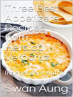 cover image of Three Best Appetizers Recipes from Heroica Veracruz